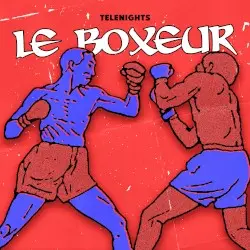 Le Boxeur by Telenights