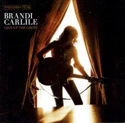 Give Up the Ghost by Brandi Carlile
