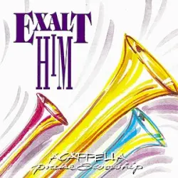 Exalt Him by Acappella