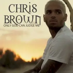 Only God Can Judge Me by Chris Brown