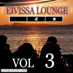 Eivissa Lounge, Volume 3 by Schwarz & Funk