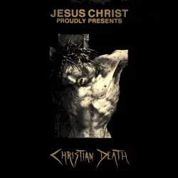Jesus Christ Proudly Presents by Christian Death