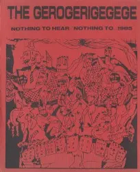 Nothing to Hear / Nothing to… 1985 by The Gerogerigegege