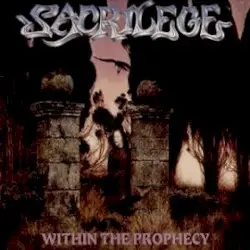 Within the Prophecy by Sacrilege