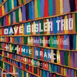 Zurich Concert by Dave Gisler Trio & Jaimie Branch