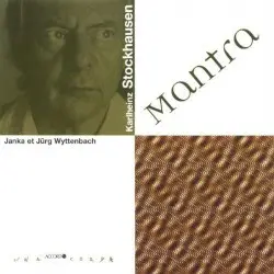 Mantra by Karlheinz Stockhausen; Janka & Jürg Wyttenbach