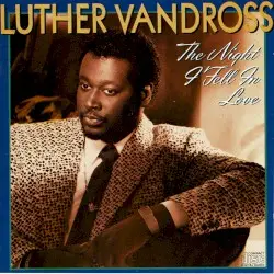 The Night I Fell in Love by Luther Vandross