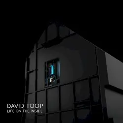 Life on the Inside by David Toop