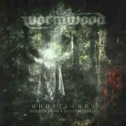 Ghostlands – Wounds From a Bleeding Earth by Wormwood