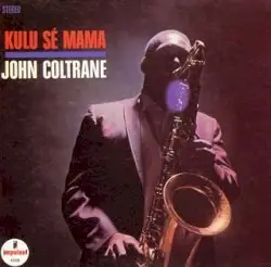 Kulu Sé Mama by John Coltrane