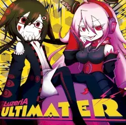 ULTIMATER by ルゼ