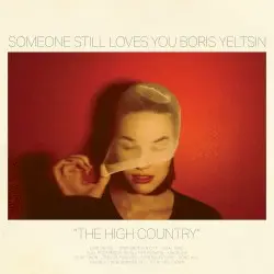 The High Country by Someone Still Loves You Boris Yeltsin
