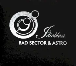 Idio Blast by Bad Sector & ASTRO