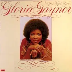 I’ve Got You by Gloria Gaynor