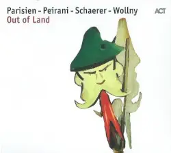 Out of Land by Parisien - Peirani - Schaerer - Wollny
