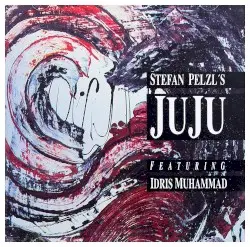 Stefan Pelzl's Juju featuring Idris Muhammad by Stefan Pelzl's Juju featuring Idris Muhammad