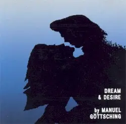 Dream & Desire by Manuel Göttsching