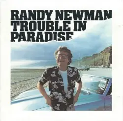 Trouble in Paradise by Randy Newman