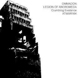 Crumbling Existence by Ommadon / Legion of Andromeda
