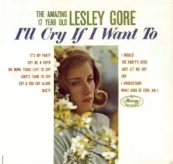 I’ll Cry If I Want To by Lesley Gore