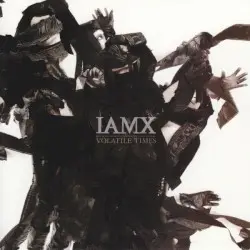 Volatile Times by IAMX