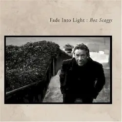 Fade Into Light by Boz Scaggs