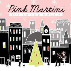 Joy to the World by Pink Martini
