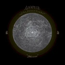 Gnosis: The Inner Light by John Zorn & Gnostic Trio
