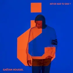 Est‐ce que tu sais ? by Gaëtan Roussel