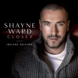 Closer by Shayne Ward