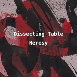 Heresy by Dissecting Table