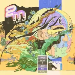 This Year I Lose My Mind by 2 Mello