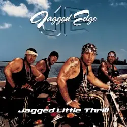 Jagged Little Thrill by Jagged Edge