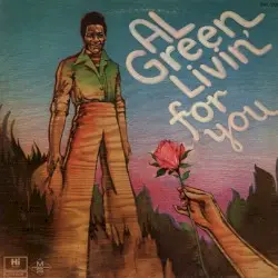 Livin’ for You by Al Green