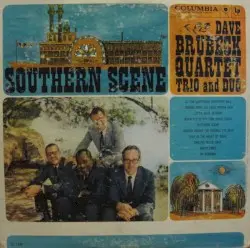 Southern Scene by The Dave Brubeck Quartet, Trio, and Duo