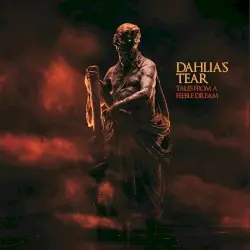 Tales From a Feeble Dream by Dahlia's Tear