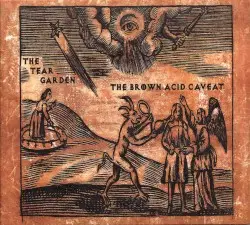 The Brown Acid Caveat by The Tear Garden