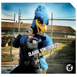 Beware of the Bird by Claude VonStroke