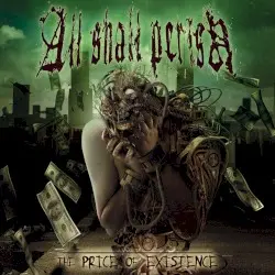 The Price of Existence by All Shall Perish