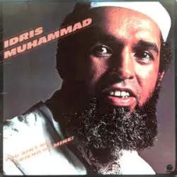 You Ain't No Friend of Mine! by Idris Muhammad