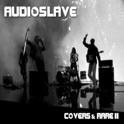 Covers & Rare II by Audioslave