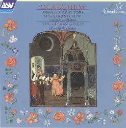 Missa Cuiusvis Toni; Missa Quinti Toni by Johannes Ockeghem; The Clerks' Group, Edward Wickham