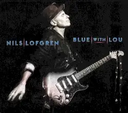 Blue With Lou by Nils Lofgren