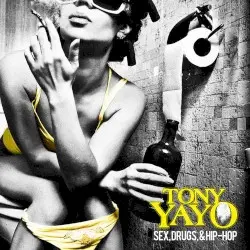 Sex, Drugs & Hip-Hop by Tony Yayo