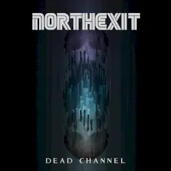 DEAD CHANNEL by North Exit