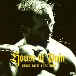Same as It Ever Was by House of Pain