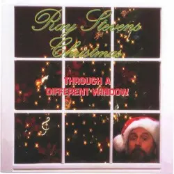 Ray Stevens Christmas: Through a Different Window by Ray Stevens
