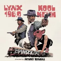Bandoleros by Lynx 196.9, Arturo Banbini & Kool Keith