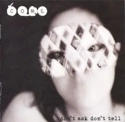 Don't Ask Don't Tell by Come
