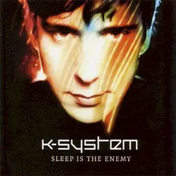 Sleep Is the Enemy by K‐System